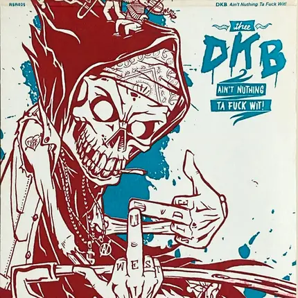 Dkb - Ain't Nuthing Ta Fuck Wit!