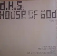 D.H.S. - House Of God (Part 1)
