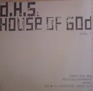 D.H.S. - House Of God (Part 1)