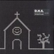 Dhs - House Of God (The Poker Flat Mixes)