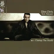 Dim Chris Feat. Kaysee - Change The World