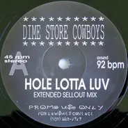 Dime Store Cowboys - Hole Lotta Luv