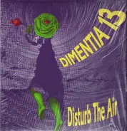 Dimentia 13 - Disturb the Air