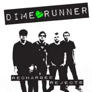 Dime Runner - Recharged Rejects