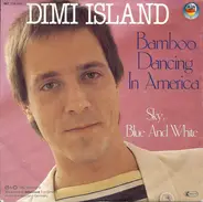 Dimi Island - Bamboo Dancing In America