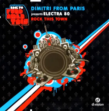 Dimitri From Paris Presents Electra 80 - Rock This Town