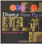 Dimitri from Paris - Une Very Stylish Fille (Les Remixes)