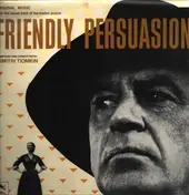 Dimitri Tiomkin - Friendly Persuasion (Original Music From The Soundtrack Of The Motion Picture)