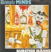 Dimple Minds - Durstige Männer