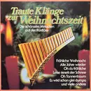 LP - Dinu Radu , Jack Fender , Jonny Teupen , Das Holtermann-Streichquartett - Traute Klänge Zur Weihnachtszeit - Die Schönsten Melodien Auf Der Panflöte