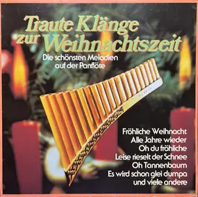 Dinu Radu - Traute Klänge Zur Weihnachtszeit - Die Schönsten Melodien Auf Der Panflöte