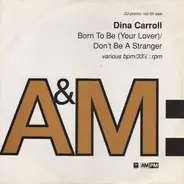 Dina Carroll - Born To Be (Your Lover) / Don't Be A Stranger