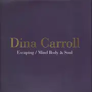12inch Vinyl Single - Dina Carroll - Escaping / Mind Body & Soul