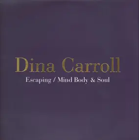 Dina Carroll - Escaping / Mind Body & Soul