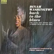 Dinah Washington - Back To The Blues (The Blues Ain't Nothin' But A Woman Cryin' For Her Man)