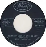 Dinah Washington - I'm Gonna Keep My Eyes On You