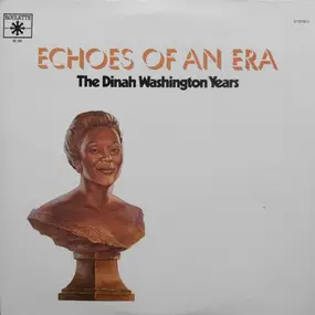 Dinah Washington - Echoes Of An Era: The Dinah Washington Years