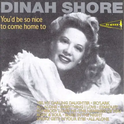 Dinah Shore - You'd Be So Nice To Come Home To