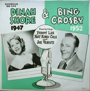 Dinah Shore / Bing Crosby featuring Peggy Lee , Nat King Cole , Joe Venuti - The Dinah Shore - Bing Crosby Shows