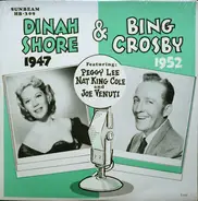 Dinah Shore / Bing Crosby featuring Peggy Lee , Nat King Cole , Joe Venuti - The Dinah Shore - Bing Crosby Shows