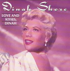 Dinah Shore - Love And Kisses, Dinah