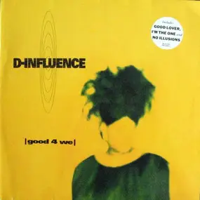 D-Influence - Good 4 We