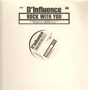 D'Influence - Rock With You