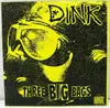 7inch Vinyl Single - Dink - Three Big Bags - Blue Coloured Vinyl