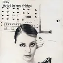 12'' - Dinky - Acid In My Fridge