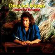 Dino Del Monte - Entre Los Tiempos