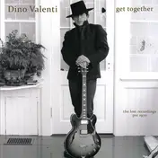 DINO VALENTI - Get Together (The Lost Recordings Pre 1970)