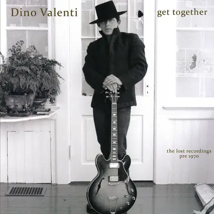 DINO VALENTI - Get Together (The Lost Recordings Pre 1970)
