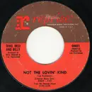 7inch Vinyl Single - Dino, Desi & Billy - Not The Lovin' Kind