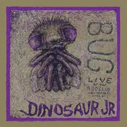 Dinosaur Jr. - Bug: Live At 9:30 Club