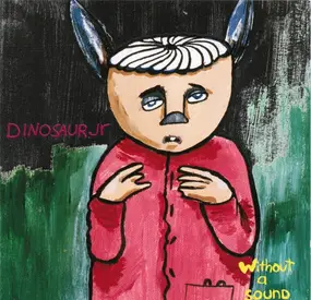 Dinosaur Jr. - Without a Sound