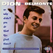 Dion & Dion & The Belmonts - So Why Didn't You Do That the First Time?