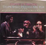 Dionne & Friends Featuring Elton John , Gladys Knight And Stevie Wonder / Dionne Warwick - That's What Friends Are For / Two Ships Passing In The Night