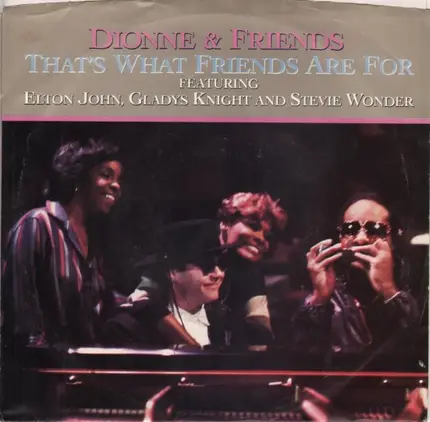 Dionne & Friends Featuring Elton John , Gladys Knight And Stevie Wonder / Dionne Warwick - That's What Friends Are For / Two Ships Passing In The Night
