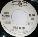 7inch Vinyl Single - Dionne Warwick - Close To You / If We Only Have Love