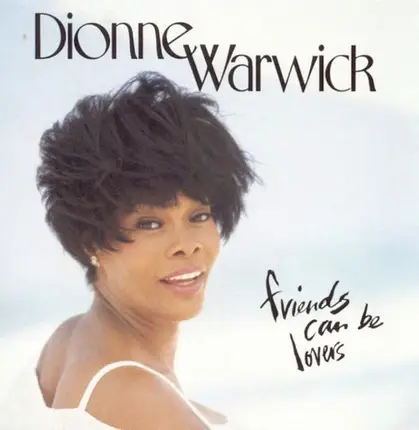 Dionne Warwick - Friends Can Be Lovers