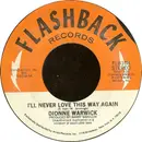 7inch Vinyl Single - Dionne Warwick - I'll Never Love This Way Again / Deja Vu