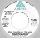 7inch Vinyl Single - Dionne Warwick - Some Changes Are For Good