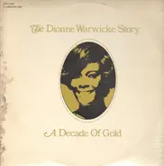 Dionne Warwicke - A Decade Of Gold - The Dionne Warwicke Story