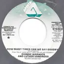 7inch Vinyl Single - Dionne Warwick And Luther Vandross - How Many Times Can We Say Goodbye
