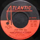 7inch Vinyl Single - Dionne Warwick And Spinners - Then Came You / Just As Long As We Have Love
