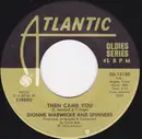 7inch Vinyl Single - Dionne Warwick And Spinners - Then Came You / Sadie