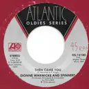 7inch Vinyl Single - Dionne Warwick And Spinners - Then Came You / Sadie