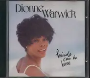 Dionne Warwick - Friends Can Be Lovers