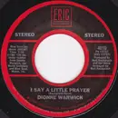 7inch Vinyl Single - Dionne Warwick - I Say A Little Prayer / (Theme From) Valley Of The Dolls