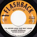 7inch Vinyl Single - Dionne Warwick - I'll Never Love This Way Again / Deja Vu